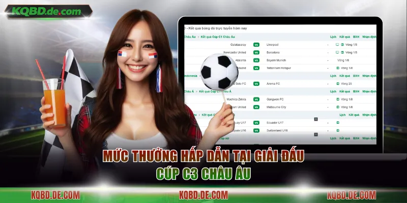 Mức thưởng hấp dẫn tại giải đấu Cúp C3 Châu Âu