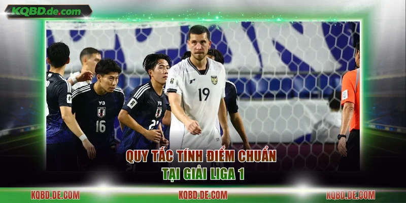 Quy tắc tính điểm chuẩn tại giải Liga 1